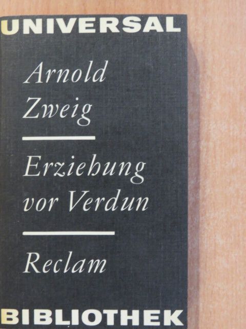 Arnold Zweig - Erziehung vor Verdun [antikvár]