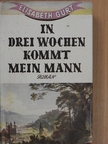 Elisabeth Gürt - In drei Wochen kommt mein Mann [antikvár]