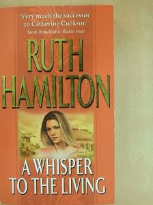 Ruth Hamilton - A whisper to the living [antikvár]
