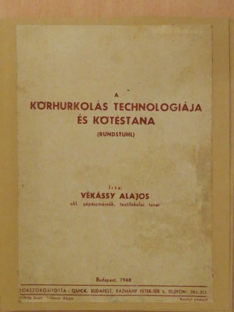 Vékássy Alajos - A körhurkolás technológiája és kötéstana [antikvár]