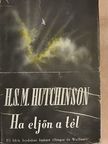 A. S. M. Hutchinson - Ha eljön a tél [antikvár]
