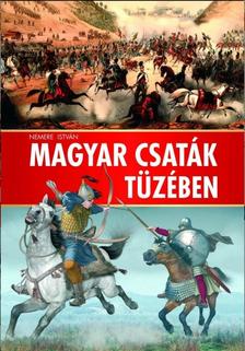 Nemere István - Magyar csaták tüzében