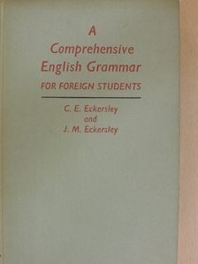 C. E. Eckersley - A Comprehensive English Grammar for Foreign Students [antikvár]