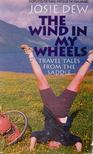 Josie Dew - The Wind in My Wheels [antikvár]