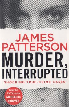 James Patterson - Murder, Interrupted [antikvár]