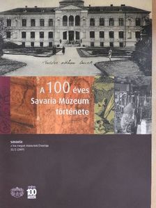 Csák Zsófia - A 100 éves Savaria Múzeum története [antikvár]