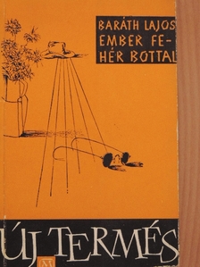 Baráth Lajos - Ember fehér bottal [antikvár]
