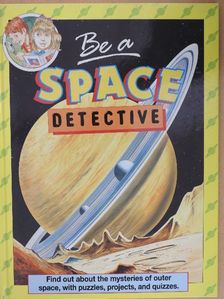 Anita Ganeri - Be a Space Detective [antikvár]