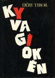DÉRY TIBOR - Kyvagiokén [antikvár]
