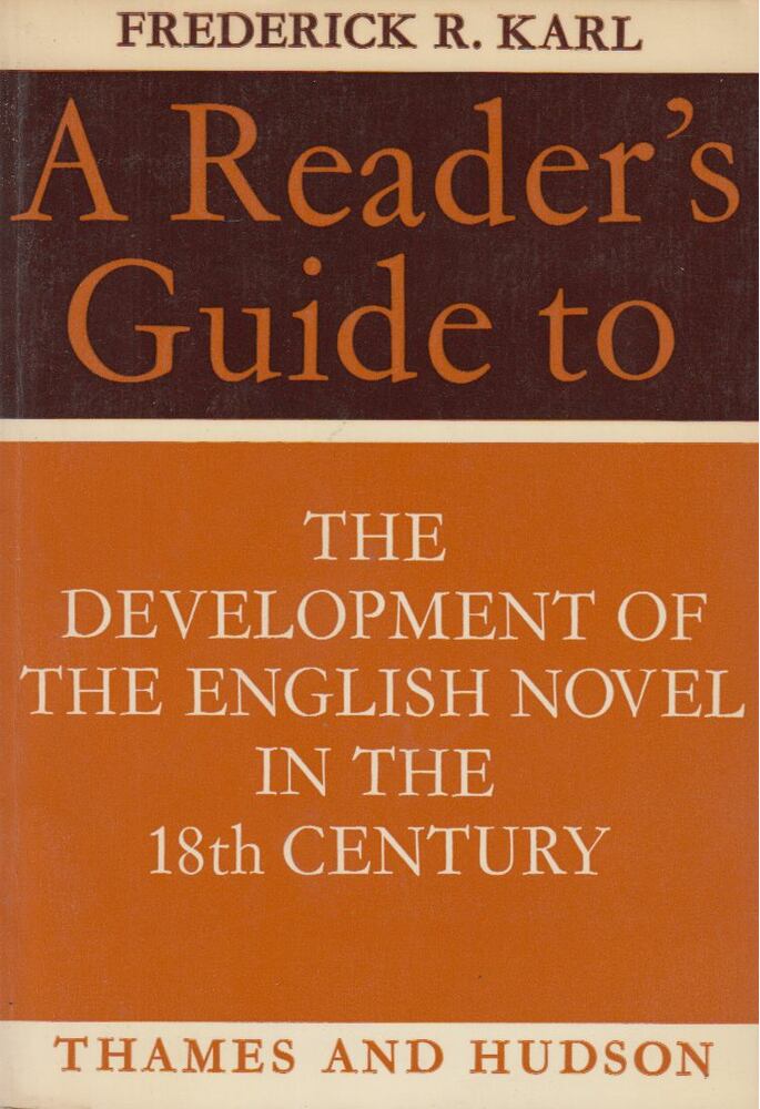 Frederick R. Karl - A Reader's Guide to the Development of the English Novel in the 18th Century [antikvár]