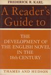 Frederick R. Karl - A Reader's Guide to the Development of the English Novel in the 18th Century [antikvár]