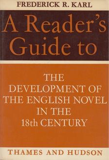 Frederick R. Karl - A Reader's Guide to the Development of the English Novel in the 18th Century [antikvár]