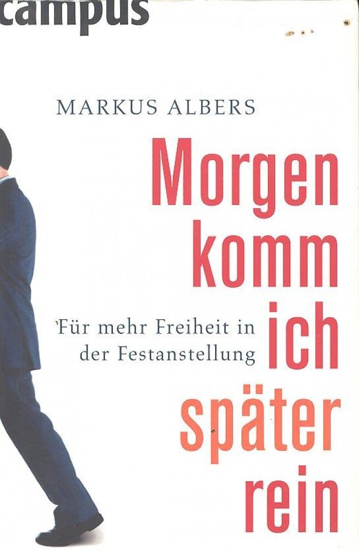 ALBERS, MARKUS - Morgen komm ich später rein [antikvár]