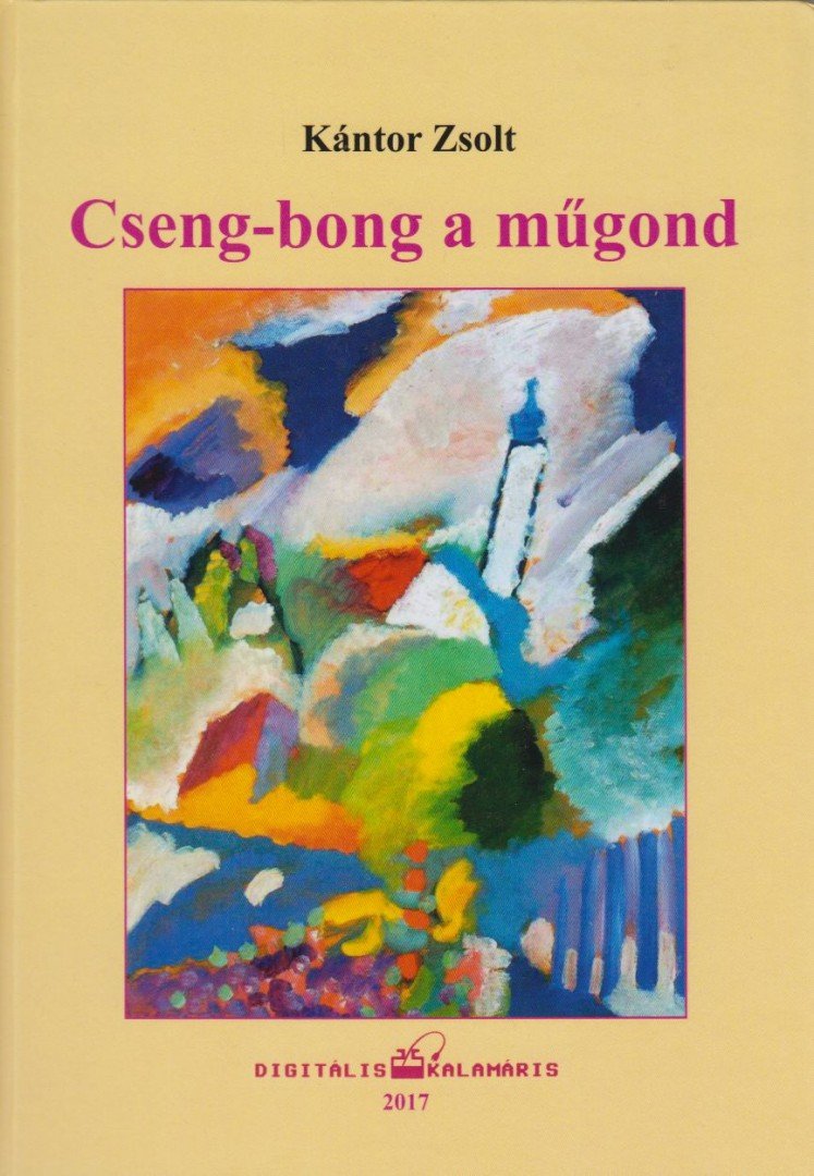 Kántor Zsolt - Cseng-bong a műgond [antikvár]