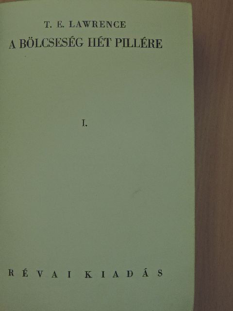 T. E. Lawrence - A bölcseség hét pillére I. (töredék) [antikvár]