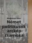 Mogyorósi Géza - Német politikusok arcképcsarnoka [antikvár]