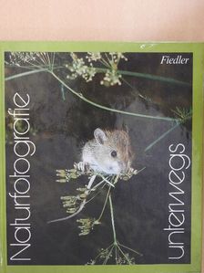 Werner Fiedler - Naturfotografie unterwegs [antikvár]