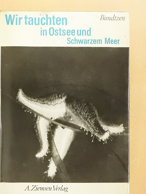 Eberhard Bundtzen - Wir tauchten in Ostsee und Schwarzem Meer [antikvár]