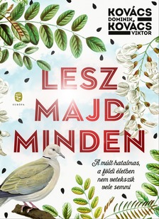 Kovács Dominik - Lesz majd minden [eKönyv: epub, mobi]