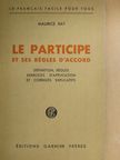 Maurice Rat - Le Participe et ses Régles d'Accord [antikvár]