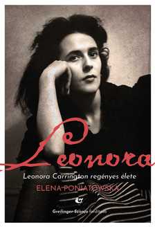 Elena Poniatowska - Leonora - Leonora Carrington regényes élete