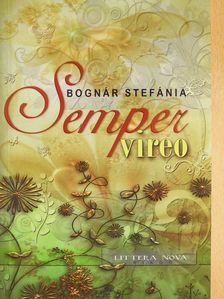 Bognár Stefánia - Semper vireo (dedikált példány) [antikvár]