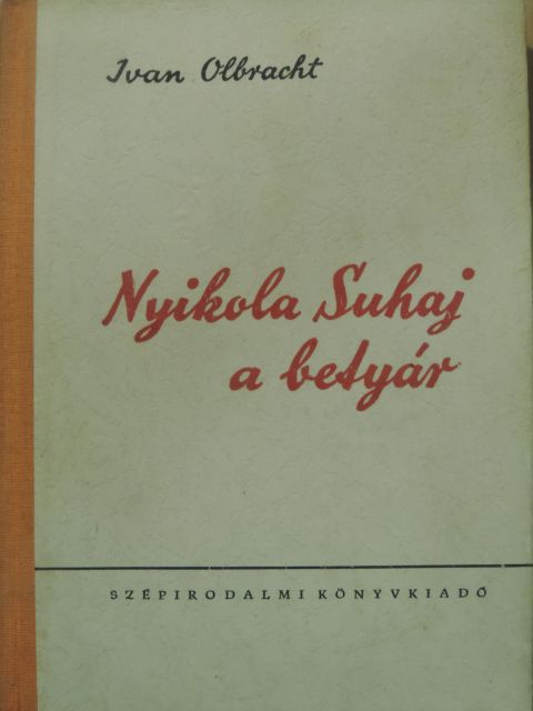 Ivan Olbracht - Nyikola Suhaj, a betyár [antikvár]