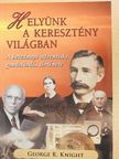 George R. Knight - Helyünk a keresztény világban [antikvár]