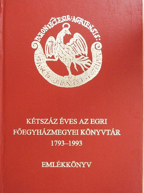 Bitskey István - Kétszáz éves az Egri Főegyházmegyei Könyvtár 1793-1993 [antikvár]