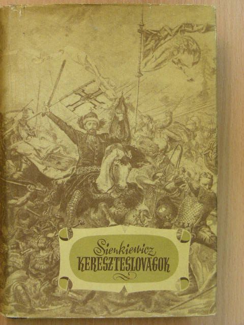 Henryk Sienkiewicz - Kereszteslovagok [antikvár]