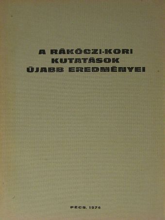 Andrásfalvy Bertalan - A Rákóczi-kori kutatások újabb eredményei [antikvár]