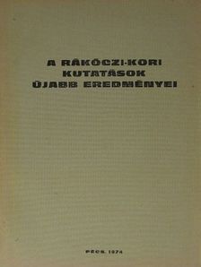 Andrásfalvy Bertalan - A Rákóczi-kori kutatások újabb eredményei [antikvár]