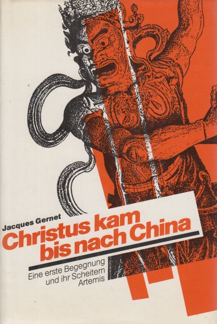 GERNET, JACQUES - Christus kam bis nach China [antikvár]