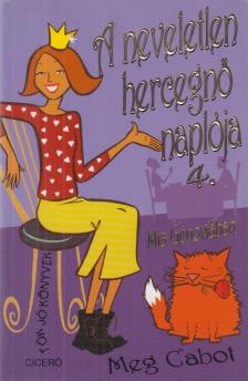 Meg Cabot - A neveletlen hercegnő naplója 4. [antikvár]
