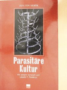 Sebők Zoltán - Parasitäre Kultur [antikvár]