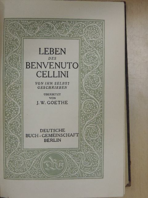 Benvenuto Cellini - Leben des Benvenuto Cellini von Ihm selbst geschrieben [antikvár]