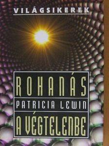 Patricia Lewin - Rohanás a végtelenbe [antikvár]