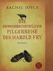 Rachel Joyce - Die Unwahrscheinliche Pilgerreise des Harold Fry [antikvár]