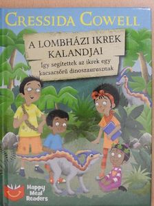 Cressida Cowell - A lombházi ikrek kalandjai - Így segítettek az ikrek egy kacsacsőrű dinoszaurusznak [antikvár]