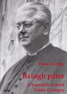 Haas György - Balogh páter [antikvár]
