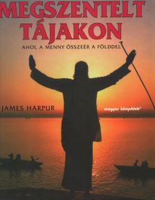 James Harpur - Megszentelt tájakon [antikvár]