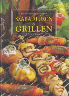 Hunyaddobrai Csaba - Szabadtűzön & grillen (dedikált) [antikvár]