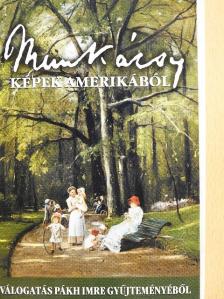Munkácsy képek Amerikából [antikvár]