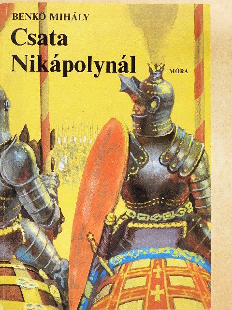 Benkő Mihály - Csata Nikápolynál [antikvár]