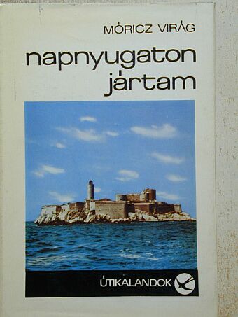 Móricz Virág - Napnyugaton jártam [antikvár]