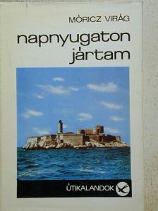 Móricz Virág - Napnyugaton jártam [antikvár]