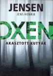 Jens Henrik Jensen - Oxen - Akasztott kutyák [antikvár]
