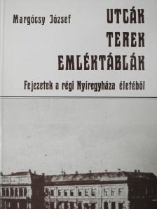 Margócsy József - Utcák, terek, emléktáblák (dedikált példány) [antikvár]