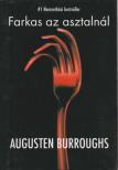 BURROUGHS, AUGUSTEN - Farkas az asztalnál [antikvár]