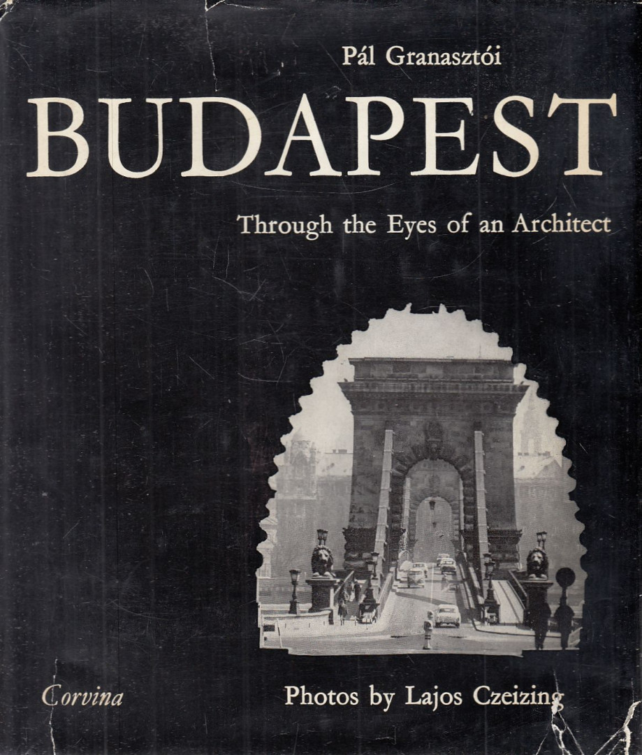 Granasztói Pál - Budapest Through the Eyes of an Architect [antikvár]